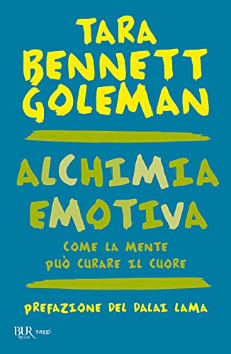 Alchimia emotiva. Come la mente puÃ² curare il cuore (9788817065108) by Bennett Goleman, Tara