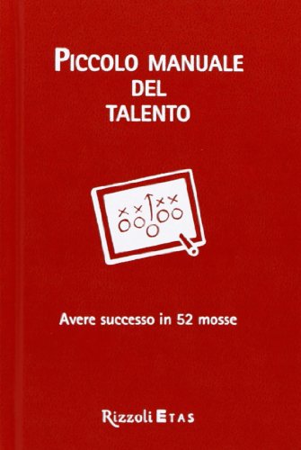 Stock image for Piccolo manuale del talento. Avere successo in 52 mosse for sale by Revaluation Books