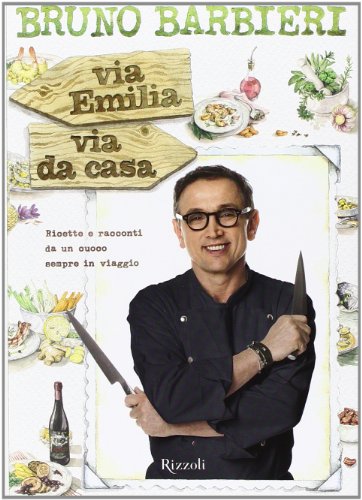 Stock image for Via Emilia via da casa. Ricette e racconti di un cuoco sempre in viaggio for sale by medimops