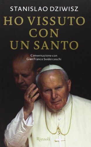 Imagen de archivo de Ho vissuto con un santo. Conversazioni con Gian Franco Svidercoschi a la venta por Ammareal