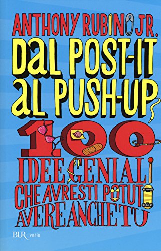 Beispielbild fr Dal post-it al push-up. 100 idee geniali che avresti potuto avere anche tu zum Verkauf von Brook Bookstore