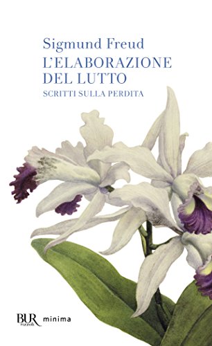 9788817069281: L'elaborazione del lutto. Scritti sulla perdita