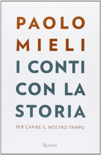 9788817070034: I conti con la storia. Per capire il nostro tempo (Saggi italiani)