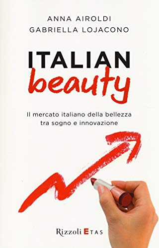 Beispielbild fr Italian Beauty. Il mercato italiano della bellezza tra sogno e innovazione zum Verkauf von medimops