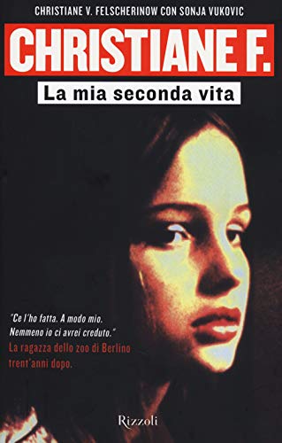 9788817073356: Christiane F. La mia seconda vita (Italian Edition)