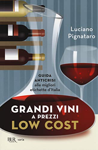 Beispielbild fr Grandi vini a prezzi low cost. Guida anticrisi alle migliori etichette d'Italia zum Verkauf von medimops