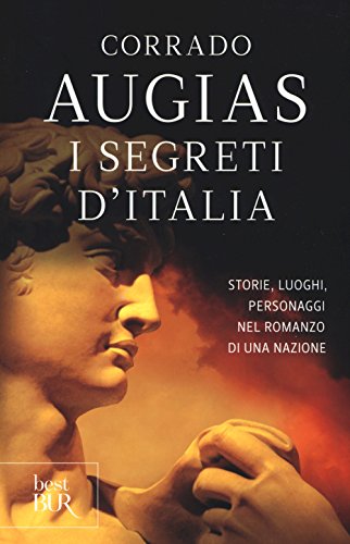 9788817074551: I segreti d'Italia. Storie, luoghi, personaggi nel romanzo di una nazione