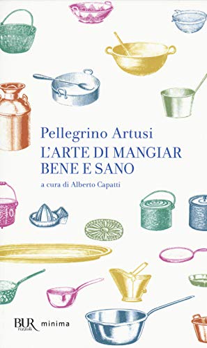 Stock image for L'arte di mangiar bene e sano for sale by Brook Bookstore