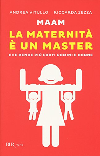 Beispielbild fr Maam. La maternit  un master che rende pi forti uomini e donne zum Verkauf von libreriauniversitaria.it