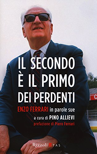 Stock image for Il secondo  il primo dei perdenti. Enzo Ferrari in parole sue for sale by Brook Bookstore