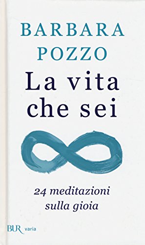 Beispielbild fr La vita che sei. 24 meditazioni sulla gioia zum Verkauf von medimops