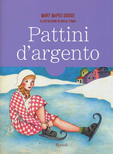 9788817077743: Pattini d'argento (Classici illustrati)