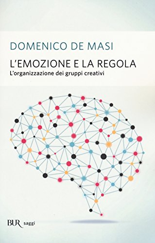 Stock image for L'emozione e la regola. L'organizzazione dei gruppi creativi for sale by libreriauniversitaria.it