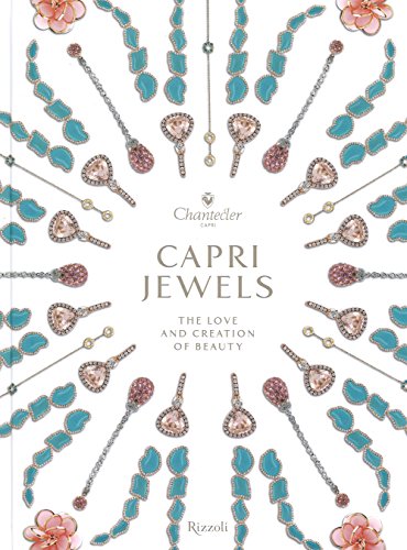 Stock image for Capri Jewels. The love and creation of beauty. Ediz. italiana e inglese Cappellieri, Alba; Mannucci, Enrico and Pea, M. for sale by Librisline