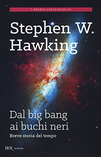 9788817079754: Dal big bang ai buchi neri. Breve storia del tempo (BUR Scienza)