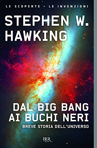 Stock image for Dal big bang ai buchi neri. Breve storia del tempo for sale by WorldofBooks