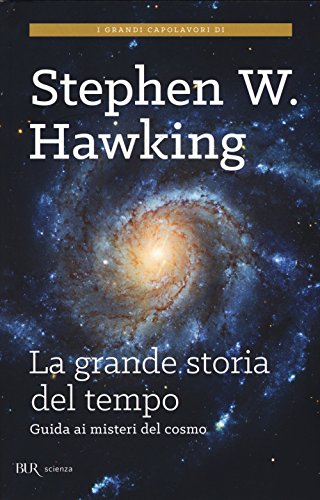 9788817079778: La grande storia del tempo. Guida ai misteri del cosmo (Italian Edition)