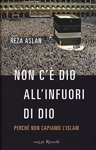 Stock image for Non c' dio all'infuori di Dio. Perch non capiamo l'Islam for sale by medimops