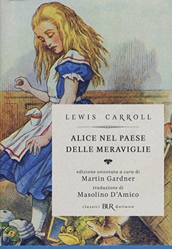 9788817080897: Alice nel paese delle meraviglie-Attraverso lo specchio e quello che Alice vi trov. Ediz. illustrata (BUR Classici BUR Deluxe)