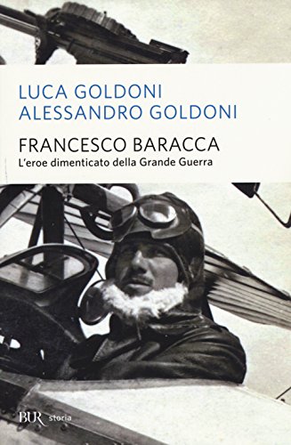 Stock image for Francesco Baracca. L'eroe dimenticato della grande guerra for sale by Revaluation Books