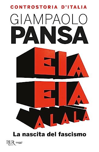 Imagen de archivo de Eia eia alal. La nascita del fascismo. Controstoria d'Italia a la venta por medimops