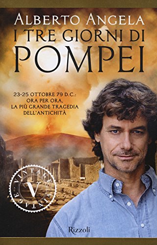 Beispielbild fr I tre giorni di Pompei: 23-25 ottobre 79 d. C. Ora per ora, la pi grande tragedia dell'antichit zum Verkauf von medimops