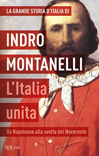 9788817083973: La grande storia d'Italia. L'Italia unita. Da Napoleone alla svolta del Novecento (BUR Saggi)