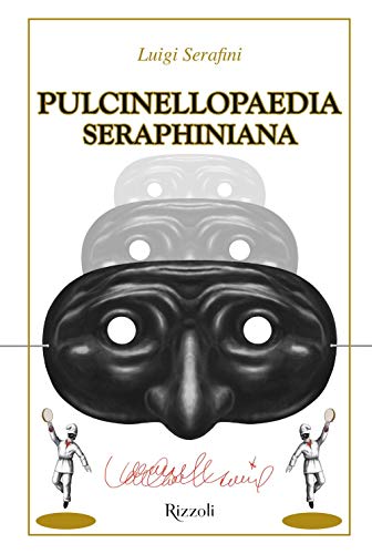 Beispielbild fr PULCINELLOPAEDIA SERAPHINIANA zum Verkauf von Brook Bookstore