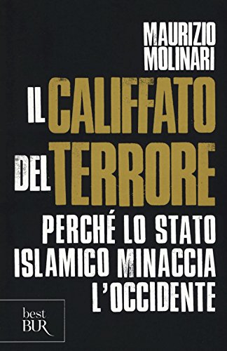 9788817085120: Il Califfato del terrore. Perch lo Stato islamico minaccia l'Occidente