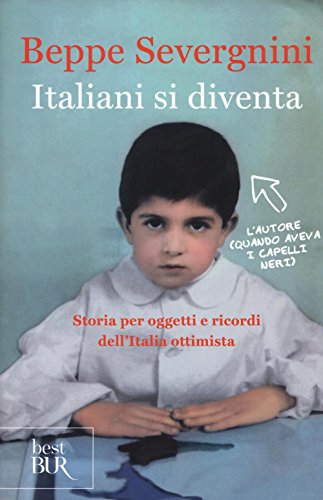 Imagen de archivo de Italiani si diventa: storia per oggetti e ricordi dell'Italia ottimista (Italian Edition) a la venta por Brook Bookstore