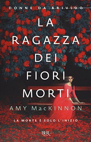 9788817089548: La ragazza dei fiori morti (BUR Best BUR)