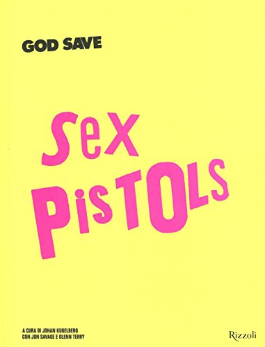 Beispielbild fr God save Sex Pistols. Ediz. illustrata Kugelberg, Johan; Savage, Jon; Glenn, Terry and Coppola, F. zum Verkauf von Librisline