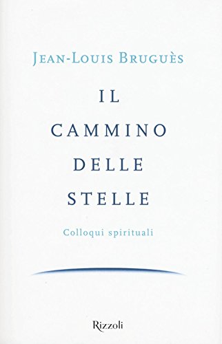 9788817091275: Il cammino delle stelle. Colloqui spirituali