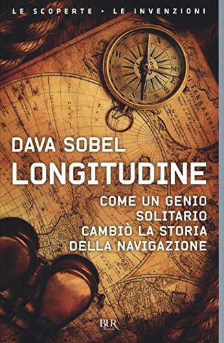 Imagen de archivo de Longitudine. Come un genio solitario cambi� la storia della navigazione a la venta por Housing Works Online Bookstore