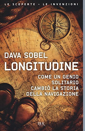 Stock image for Longitudine. Come un genio solitario cambi� la storia della navigazione for sale by Housing Works Online Bookstore