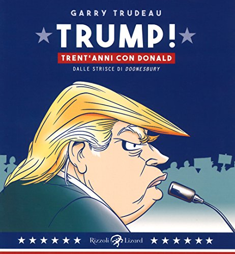 Beispielbild fr Trump! Trent'anni di Donald. Dalle strisce di Doonesbury zum Verkauf von medimops