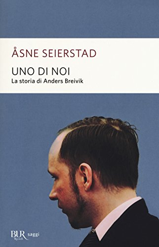 9788817094887: Uno di noi. La storia di Anders Breivik