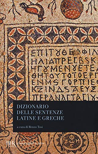 9788817095037: Dizionario delle sentenze latine e greche (BUR Classici greci e latini)