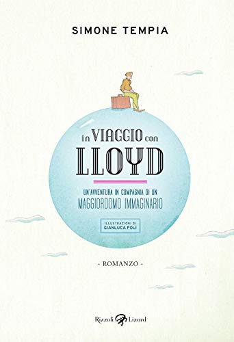 Beispielbild fr In viaggio con Lloyd. Un'avventura in compagnia di un maggiordomo immaginario zum Verkauf von Revaluation Books