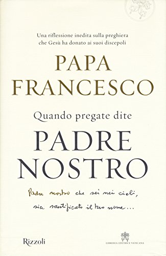 Stock image for Quando pregate dite Padre nostro for sale by MY BOOKS N ME