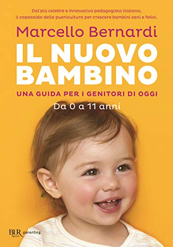 Beispielbild fr Il nuovo bambino. Una guida per i genitori di oggi. Da 0 a 11 anni zum Verkauf von medimops