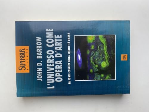 L'universo come opera d'arte (9788817100526) by John D. Barrow