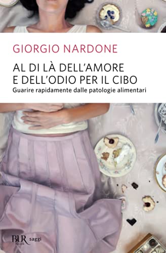 Al di lÃ: dell'amore e dell'odio per il cibo (9788817101066) by Nardone, Giorgio