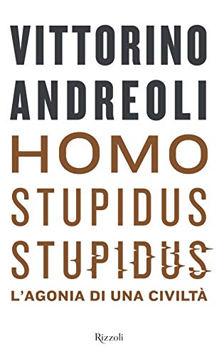 Beispielbild fr Homo stupidus stupidus. L'agonia di una civilt zum Verkauf von medimops