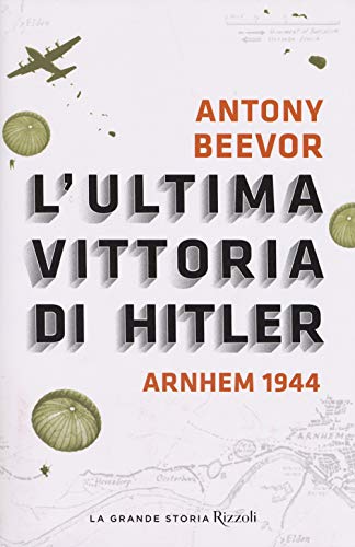 Stock image for L'ultima vittoria di Hitler. Arnhem 1944 for sale by libreriauniversitaria.it