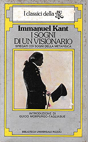 9788817103626: I sogni di un visionario spiegati coi sogni della metafisica