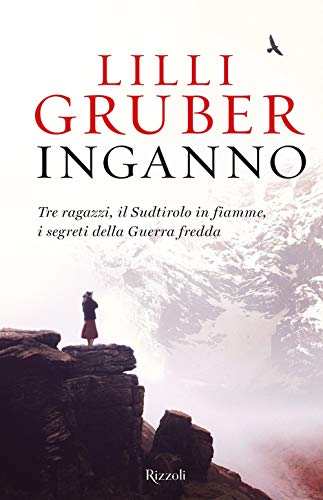 Stock image for Inganno. Tre ragazzi, il Sudtirolo in fiamme, i segreti della Guerra fredda for sale by WorldofBooks