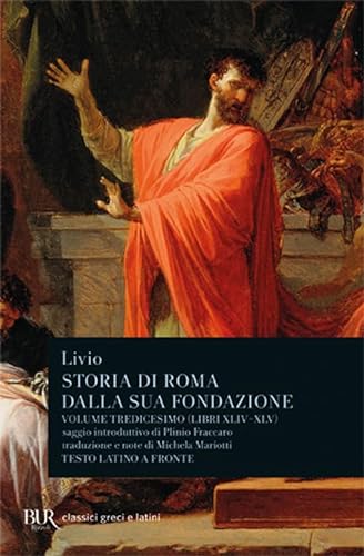 Storia di Roma dalla sua fondazione. Testo latino a fronte (9788817106412) by Livio, Tito