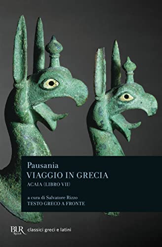 9788817106436: Viaggio in Grecia. Guida antiquaria e artistica. Testo greco a fronte. Acaia (Vol. 7)