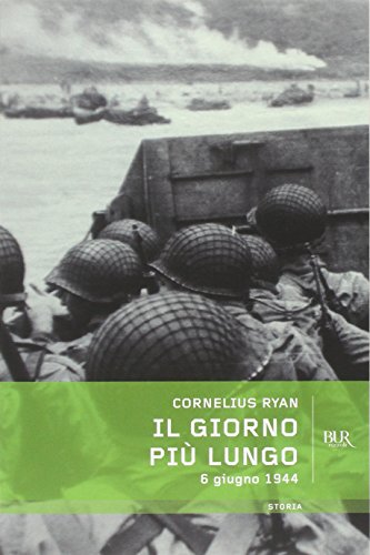 Il giorno piÃ¹ lungo. 6 giugno 1944 (9788817107280) by Ryan, Cornelius